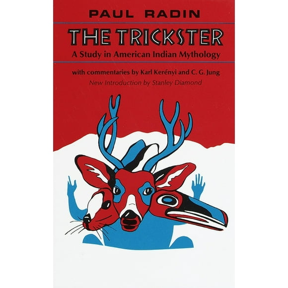 Trickster: A Study in American Indian Mythology (Revised) -- Paul Radin
