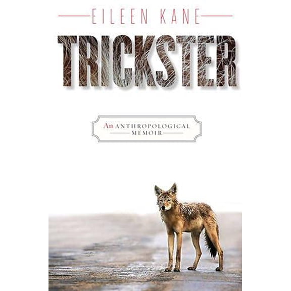 Pre-Owned Trickster: An Anthropological Memoir (Paperback) 1442601787 9781442601789
