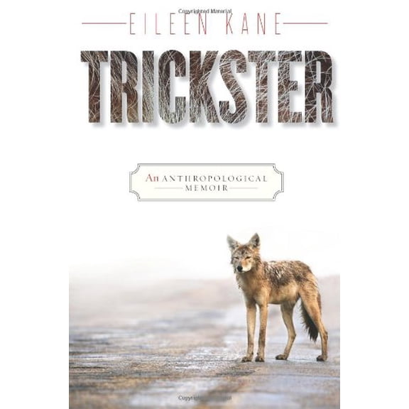 Trickster: An Anthropological Memoir (Paperback)