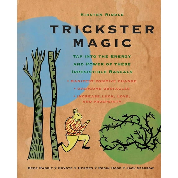 Trickster Magic : Tap Into the Energy and Power of these Irresistible Rascals (Paperback)