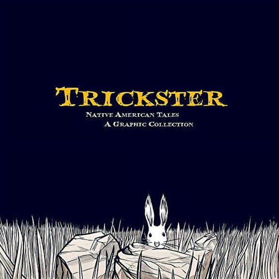 Pre-Owned Trickster: Native American Tales, a Graphic Collection (Paperback) 1555917240 9781555917241