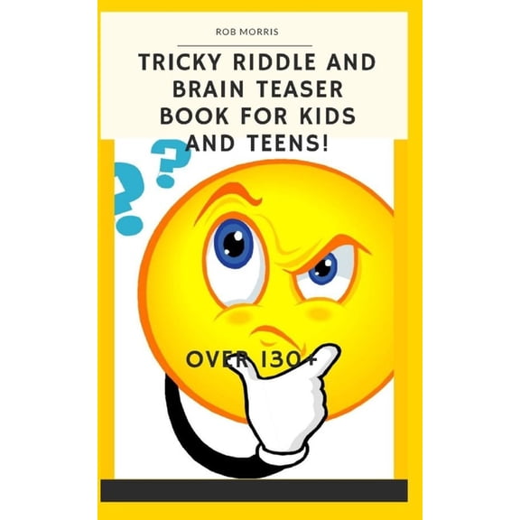 Tricky Riddle and Brain Teaser Book for Kids and Teens!: 5x8, Best Riddle Book, Awesome Riddle Book, Brain Teasers Book,, (Paperback)