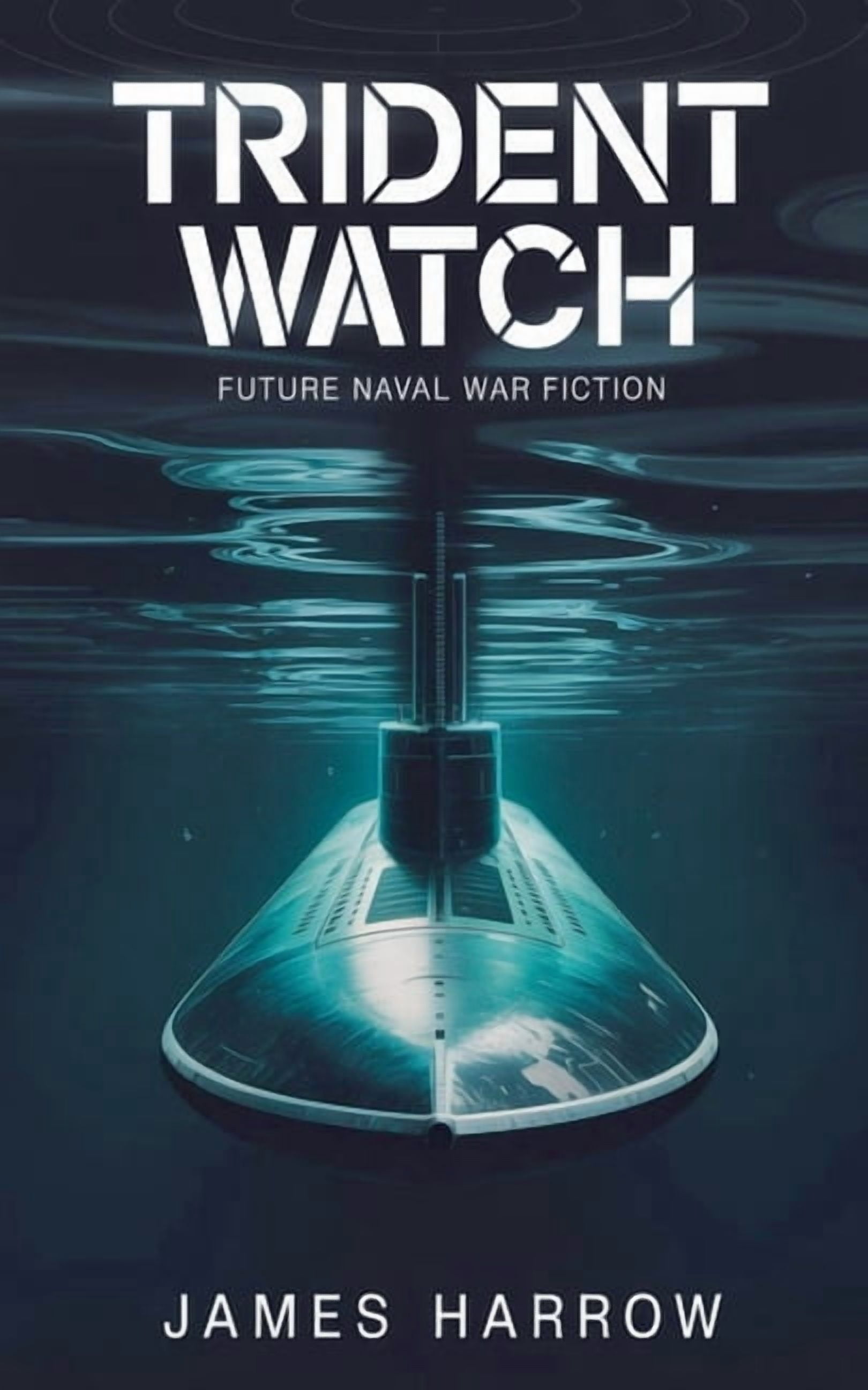 Trident Watch - Future Naval War Fiction, (Paperback)
