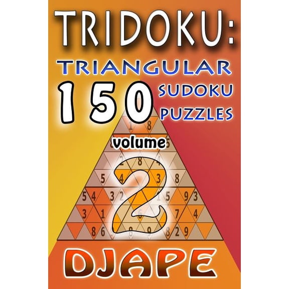 Triangular Spatial Deduction: The Comple TriDoku: 150 Triangular Sudoku Puzzles, Book 3, (Paperback)