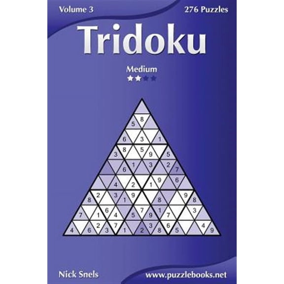 Tridoku - Medium - Volume 3 - 276 Puzzles (Paperback) by Nick Snels