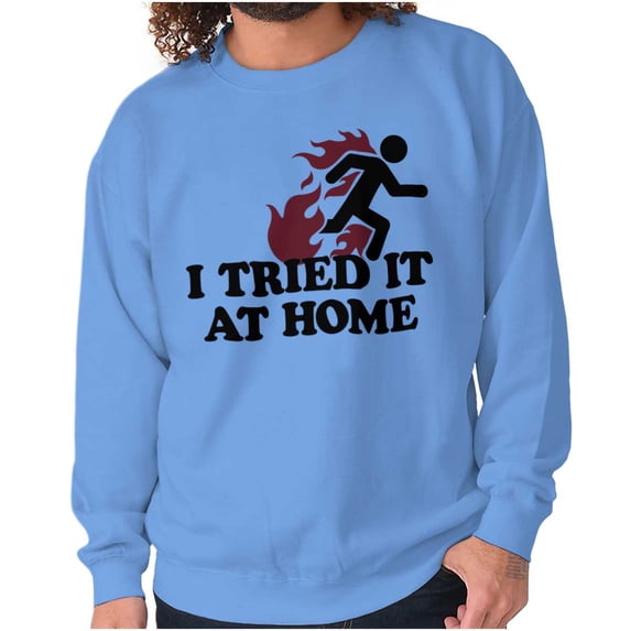 Tried It Home Nerd Science Project Sweatshirt for Men or Women Brisco Brands S