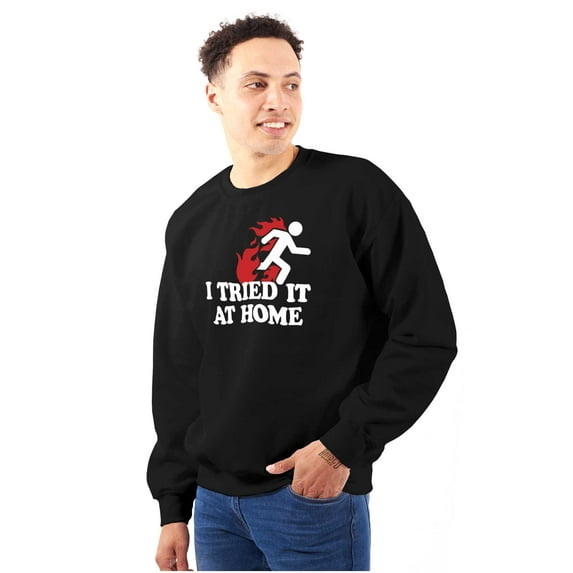 Tried It Home Nerd Science Project Sweatshirt for Men or Women Brisco Brands S
