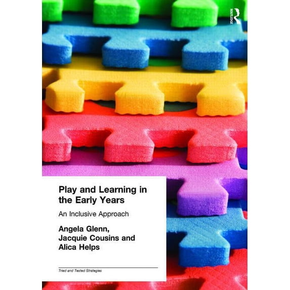 Tried and Tested Strategies Play and Learning in the Early Years: An Inclusive Approach, (Paperback)
