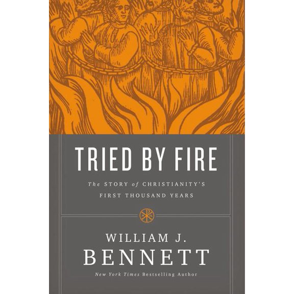 Tried by Fire: The Story of Christianity's First Thousand Years, (Paperback)