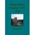 thumbnail image 1 of Trieste, libero Comune. 1295 - 1369, (Paperback), 1 of 1