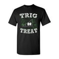 thumbnail image 1 of Trig Or Treat Trigo Math Trick Halloween Funny DT Adult T-Shirt Tee, 1 of 2
