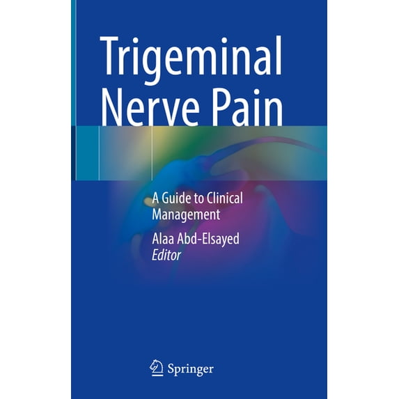 Trigeminal Nerve Pain: A Guide to Clinical Management, (Hardcover)