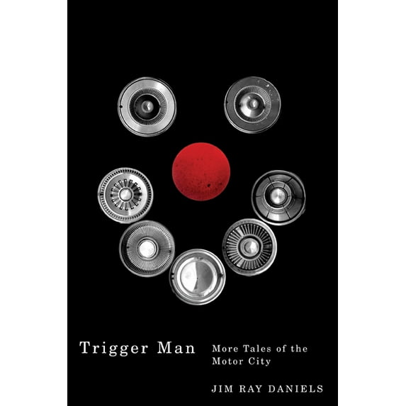 Trigger Man : More Tales of the Motor City (Paperback)