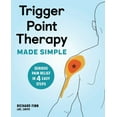 thumbnail image 1 of Trigger Point Therapy Made Simple: Serious Pain Relief in 4 Easy Steps, (Paperback), 1 of 1