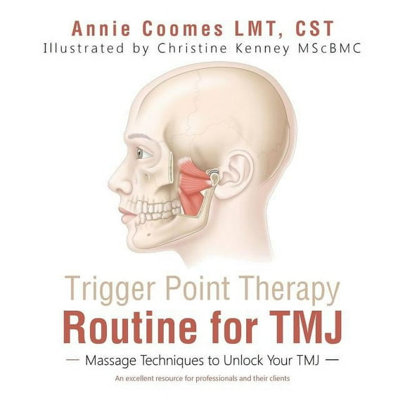 Trigger Point Therapy Routine for TMJ: Massage Techniques to Unlock Your TMJ, (Paperback)