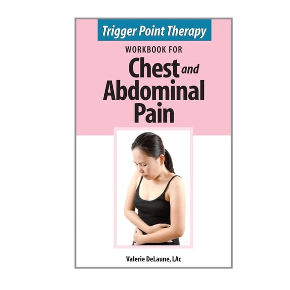 Trigger Point Therapy Workbook for Chest and Abdominal Pain, (Paperback)
