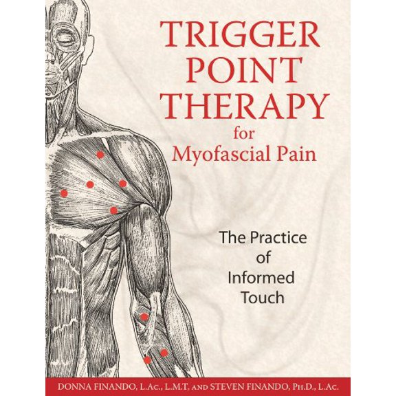 Pre-Owned Trigger Point Therapy for Myofascial Pain: The Practice of Informed Touch (Paperback) by Donna Finando, Steven Finando