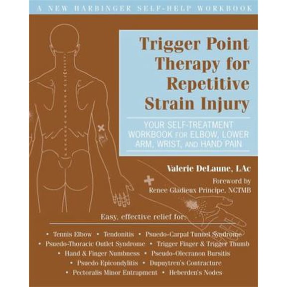 Pre-Owned Trigger Point Therapy for Repetitive Strain Injury: Your Self-Treatment Workbook for Elbow, Lower Arm, Wrist, & Hand Pain (Paperback) 1608821277 9781608821273