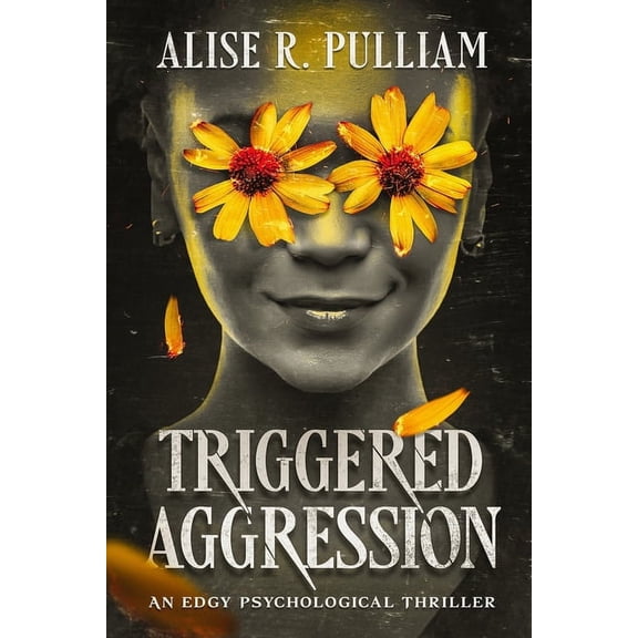 Triggered Aggression: An Edgy Psychological Thriller (Paperback)