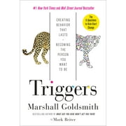 DR MARSHALL GOLDSMITH; MARK REITER Triggers : Creating Behavior That Lasts--Becoming the Person You Want to Be (Hardcover)