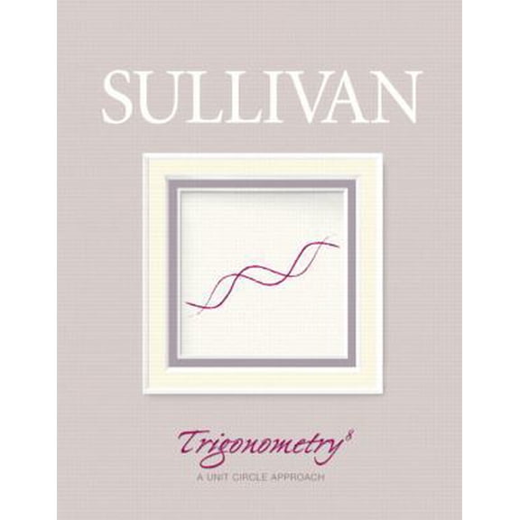 Pre-Owned Trigonometry: A Unit Circle Approach (Hardcover) 0132392798 9780132392792