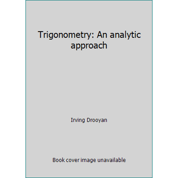 Pre-Owned Trigonometry: An analytic approach (Hardcover) 0023306505 9780023306501