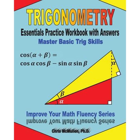 Pre-Owned Trigonometry Essentials Practice Workbook with Answers: Master Basic Trig Skills: Improve Your Math Fluency Series (Volume 16)
