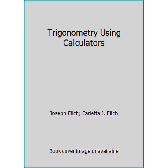 Pre-Owned Trigonometry Using Calculators (Hardcover) 0201031868 9780201031867