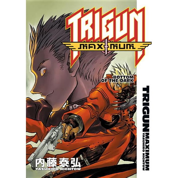 Trigun Maximum Volume 4: Bottom Of The Dark (Paperback) by Yasuhiro Nightow, Dark Horse