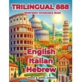 thumbnail image 1 of Trilingual 888 English Italian Hebrew Illustrated Vocabulary Book: Help your child become multilingual with efficiency, (Paperback), 1 of 1