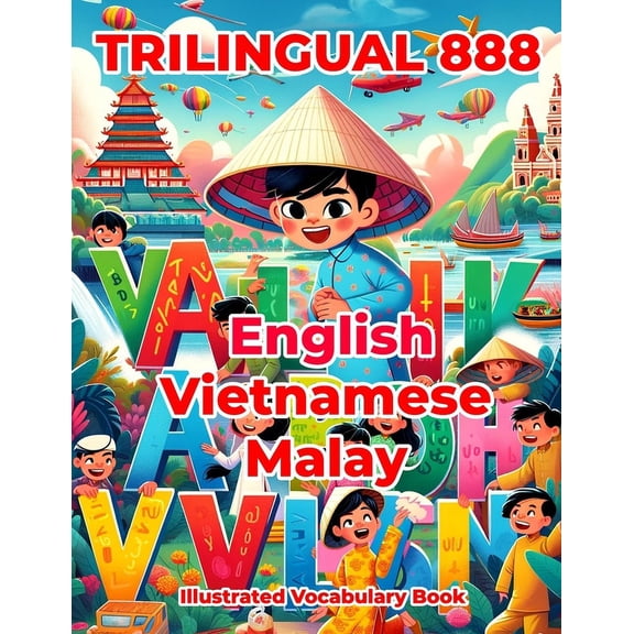 Trilingual 888 English Vietnamese Malay Illustrated Vocabulary Book: Colorful Edition, (Paperback)