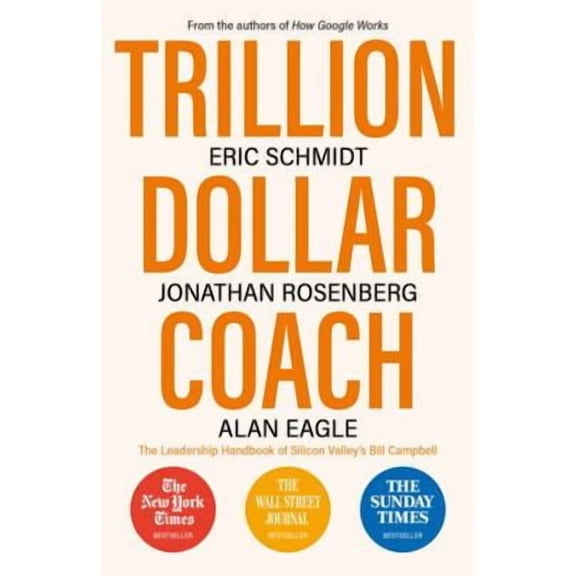 Trillion Dollar Coach Jonathan Rosenberg,Alan Eagle,Eric Schmidt (Paperback)
