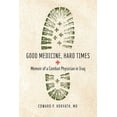 thumbnail image 1 of Trillium Books Good Medicine, Hard Times: Memoir of a Combat Physician in Iraq, (Paperback), 1 of 1