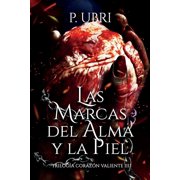 Trilog a Coraz n Valiente Las Marcas del Alma y la Piel, Book 3, Paperback