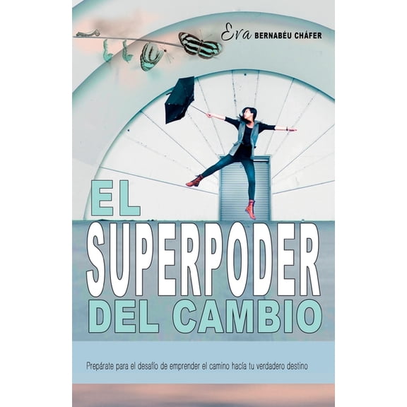 Triloga Crea Tu Propia Vida: El superpoder del cambio (Series #3) (Paperback)
