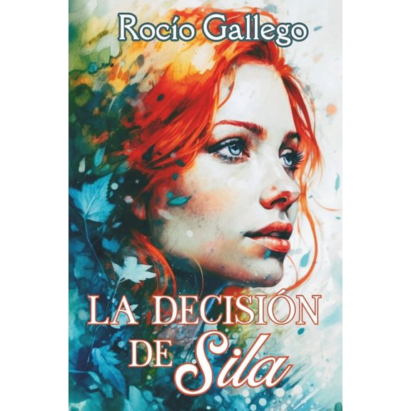 Triloga: El Poder de una Mujer La decisin de Sila, Book 2, (Paperback)