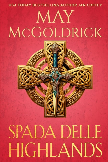 Trilogia Royal Highlander Spada delle Highlands: Amore, vendetta e libertÃ  nella Scozia ribelle delle Highlands..., Book 3, (Paperback)