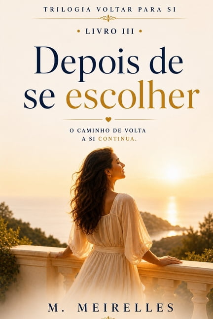 Trilogia Voltar Para Si Depois da Escolha: Voltar para si III, Book 3, (Paperback)