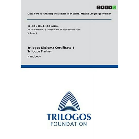 Trilogos Diploma Certificate 1 - Trilogos Trainer: Handbook Paperback 3346602052 9783346602053 Michael Noah Weiss, Linda Vera Roethlisberger, Monika Langenegger-Ulmer