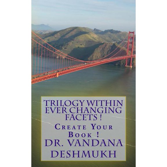 Trilogy Within Ever Changing Facets !: Create Your Book ! (Paperback)