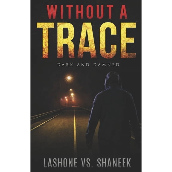 Trilogy: Without A Trace: Dark & Damned (Paperback)
