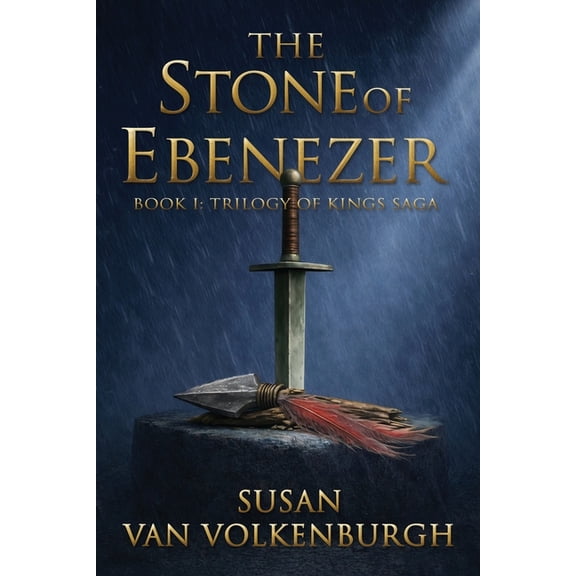 Trilogy of Kings Saga The Stone of Ebenezer, Book 1, (Paperback)