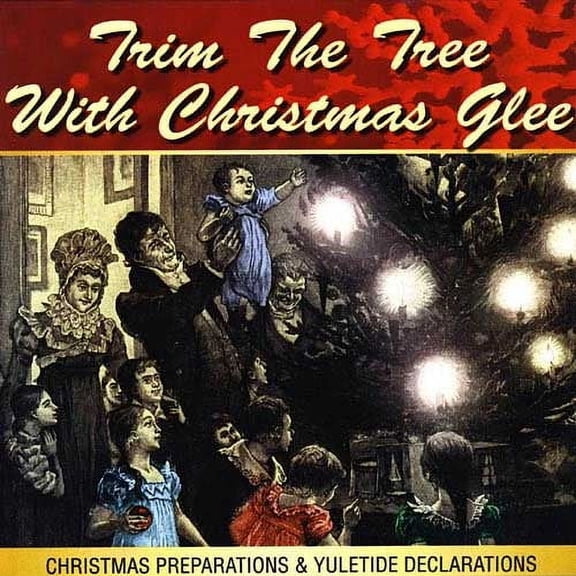 Trim The Tree With Christmas Glee: Christmas Preparations & Yuletide Declarations
