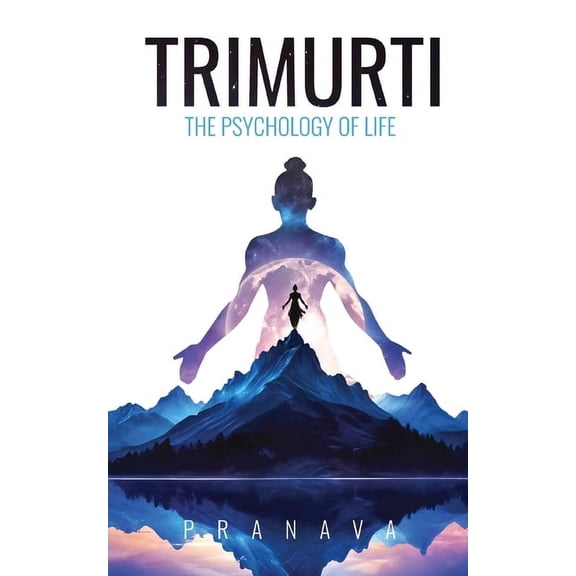 Trimurti: The Psychology of Life, (Paperback)
