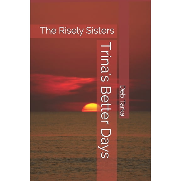 Trina's Better Days: The Risely Sisters, (Paperback)