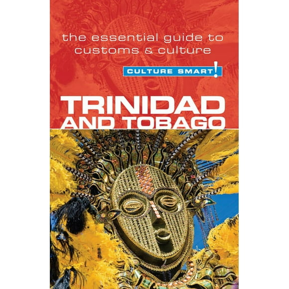 Trinidad & Tobago - Culture Smart! : The Essential Guide to Customs & Culture - Paperback