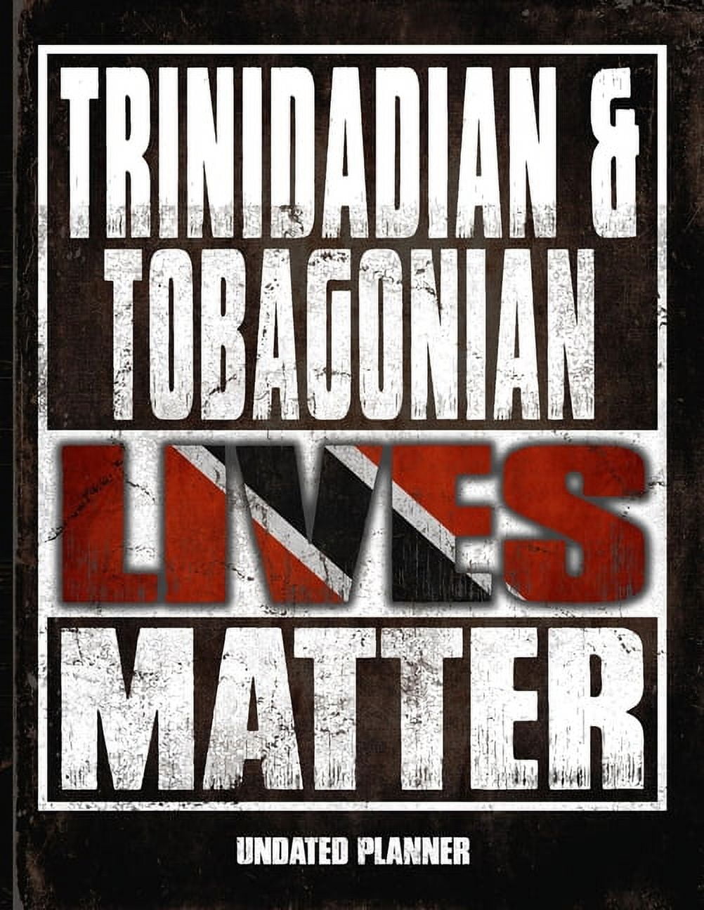 Trinidadian Tobagonian Trini Lives Matter Undated Planner Trinidad