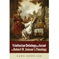 thumbnail image 1 of Trinitarian Ontology and Israel in Robert W. Jenson's Theology, (Paperback), 1 of 2
