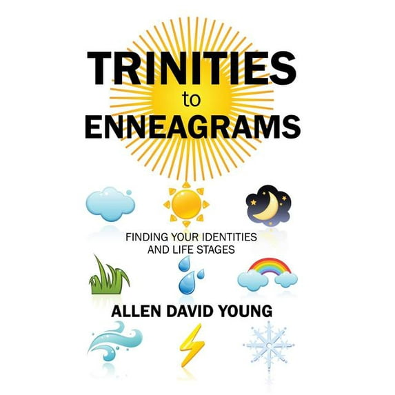 Trinities to Enneagrams: Finding Your Identities and Life Stages, (Hardcover)