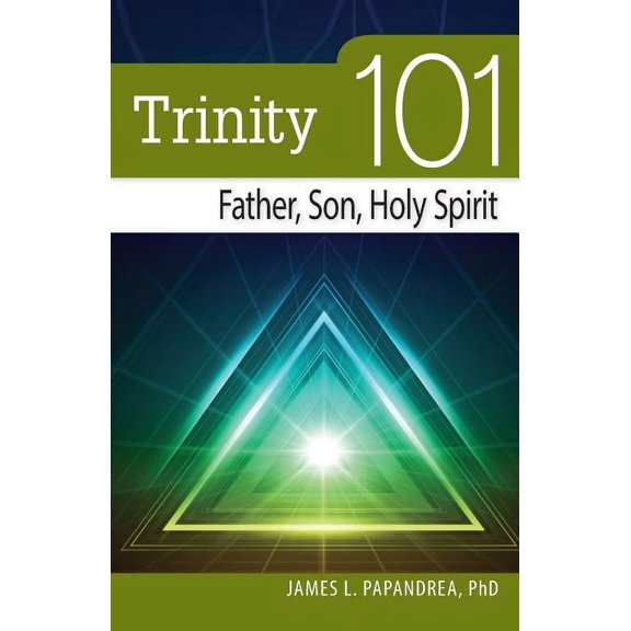 Trinity 101: Father, Son, Holy Spirit, (Paperback)